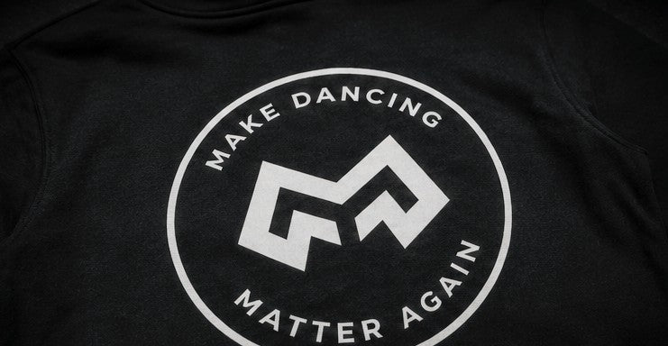 Make Dancing Matter Again Hoodie - Original Edition